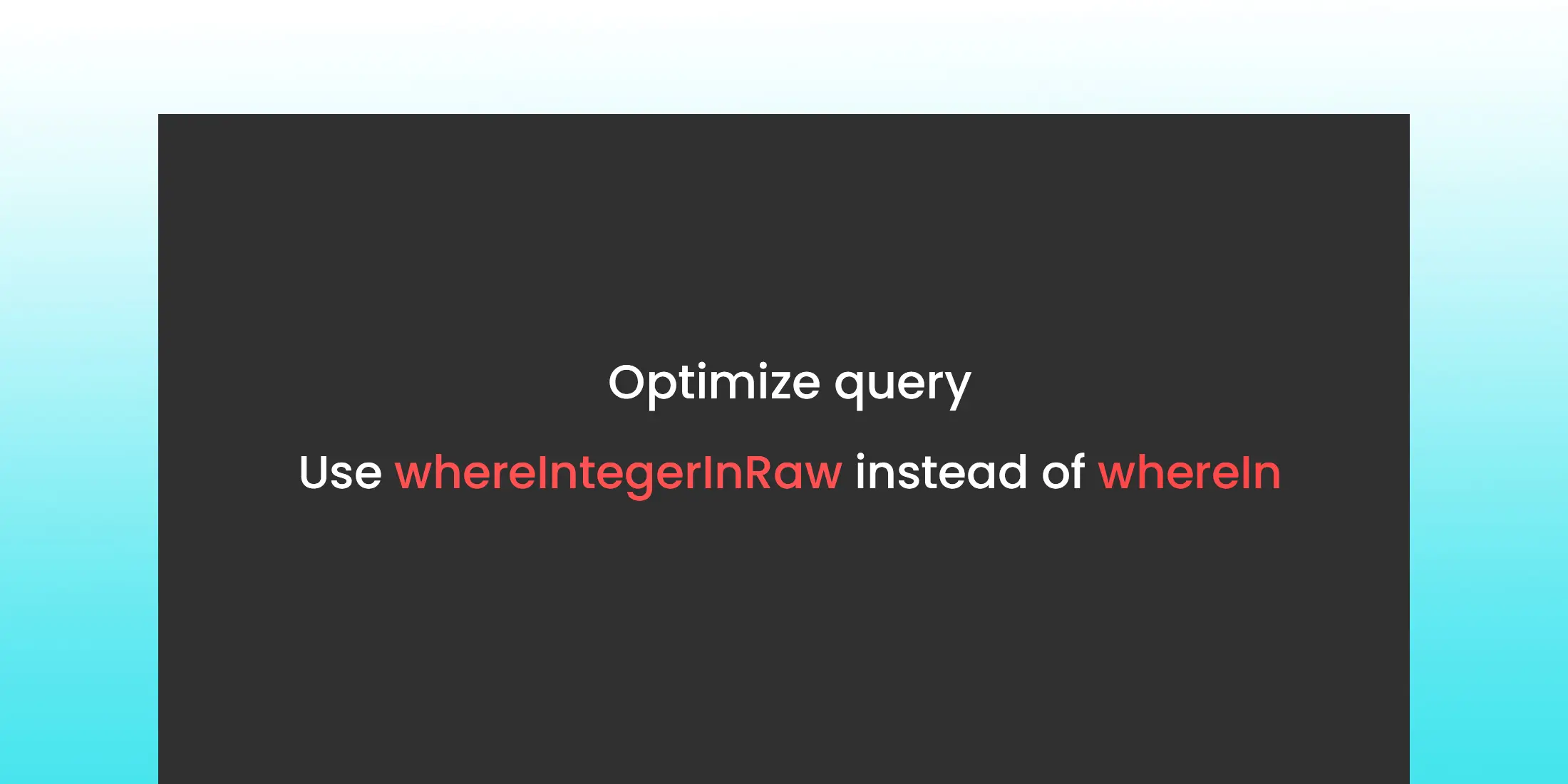 Faster Query with `whereIntegerInRaw` Method